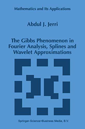 The Gibbs Phenomenon in Fourier Analysis, Splines and Wavelet Kindle Editon