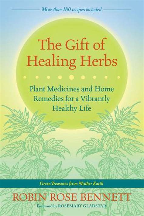 The Gift of Healing Herbs Plant Medicines and Home Remedies for a Vibrantly Healthy Life PDF