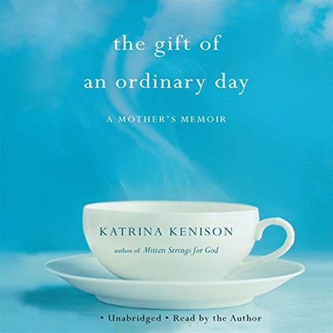 The Gift of an Ordinary Day A Mother s Memoir Doc