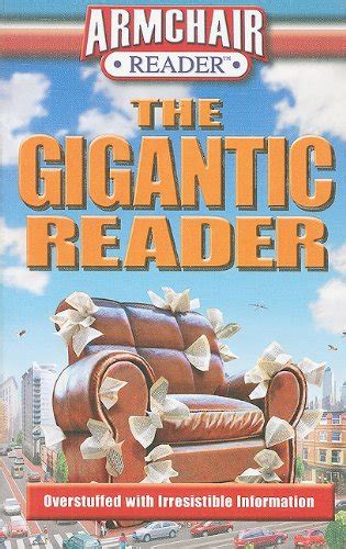 The Gigantic Reader Overstuffed with Irresistible Information Armchair Reader Kindle Editon