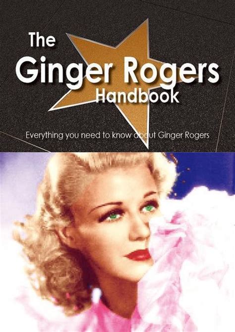 The Ginger Rogers Handbook - Everything you need to know about Ginger Rogers Kindle Editon