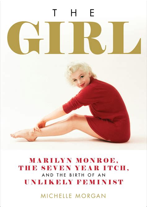 The Girl Marilyn Monroe The Seven Year Itch and the Birth of an Unlikely Feminist Kindle Editon