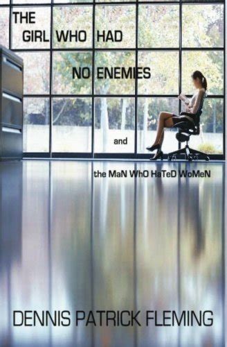 The Girl Who Had No Enemies and the MaN WhO HaTeD WoMeN PDF