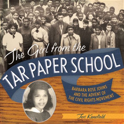 The Girl from the Tar Paper School Barbara Rose Johns and the Advent of the Civil Rights Movement
