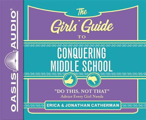 The Girls Guide to Conquering Middle School Do This Not That Advice Every Girl Needs Epub