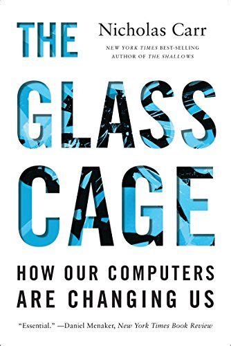 The Glass Cage How Our Computers Are Changing Us Reader