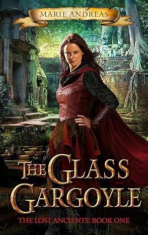 The Glass Gargoyle The Lost Ancients Volume 1 Epub