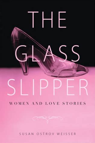 The Glass Slipper Women And Love Stories PDF