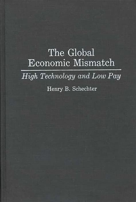 The Global Economic Mismatch High Technology and Low Pay PDF