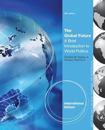 The Global Future A Brief Introduction to World Politics 3rd Edition Doc