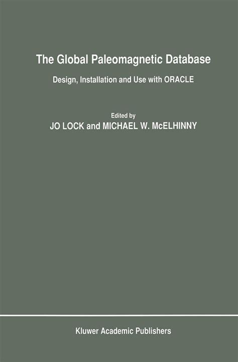 The Global Paleomagnetic Database Design, Installation and Use with ORACLE Kindle Editon