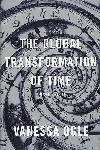 The Global Transformation of Time 1870-1950 Doc