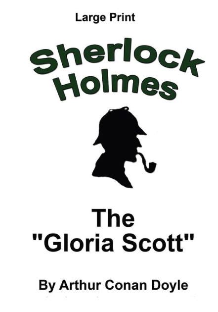 The Gloria Scott Sherlock Holmes in Large Print Volume 18 PDF