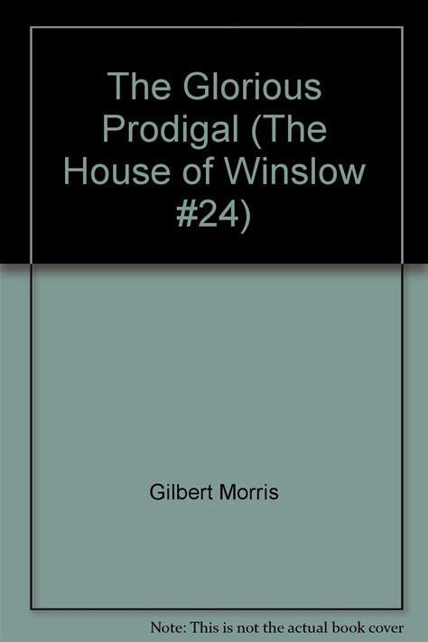 The Glorious Prodigal The House of Winslow 24 Book 24 Doc
