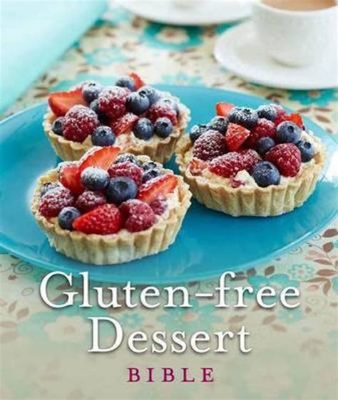 The Gluten-Free Dessert Bible Gluttony of Gluten-Free PDF