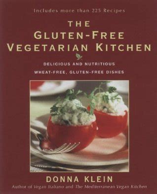 The Gluten-Free Vegetarian Kitchen Delicious and Nutritious Wheat-Free Gluten-Free Dishes Epub