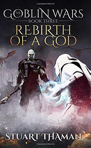 The Goblin Wars Part Three Rebirth of a God Volume 3 Epub