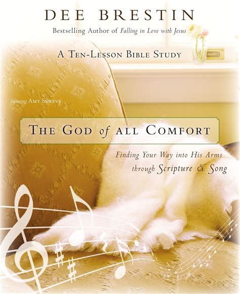 The God of All Comfort Bible Study Guide Finding Your Way into His Arms through Scripture and Song Kindle Editon