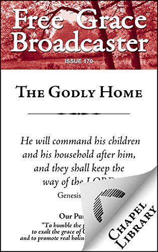 The Godly Home Free Grace Broadcaster Book 170 Doc