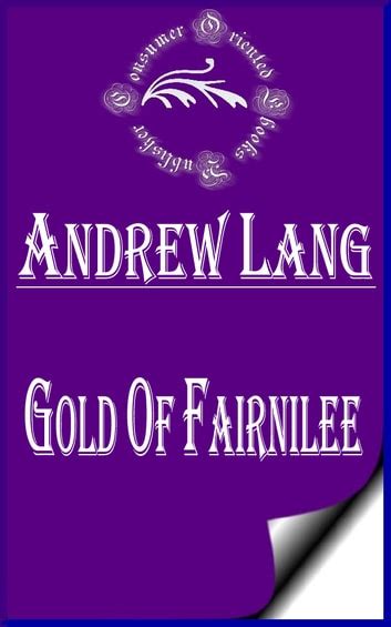 The Gold Of Fairnilee Annotated