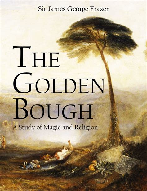 The Golden Bough A Study of Magic and Religion Kindle Editon