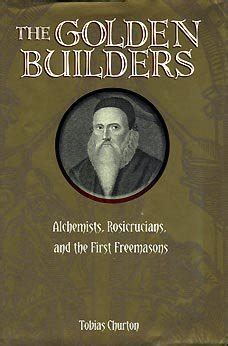 The Golden Builders: Alchemists, Rosicrucians, First Freemasons Ebook Ebook Kindle Editon