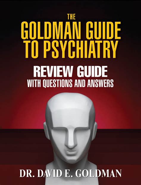 The Goldman Guide To Psychiatry Review Guide With Questions and Answers Reader