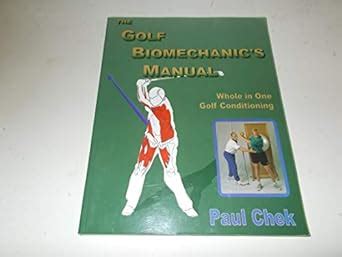 The Golf Biomechanic s Manual Whole in One Golf Conditioning Kindle Editon