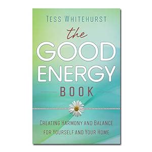 The Good Energy Book Creating Harmony and Balance for Yourself and Your Home PDF