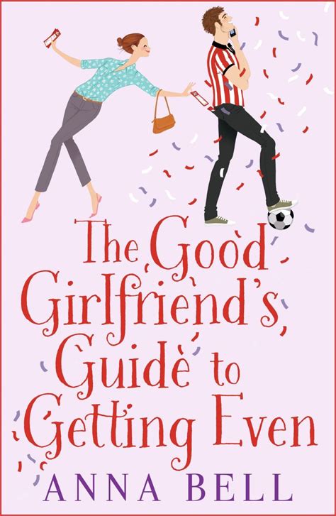 The Good Girlfriend s Guide to Getting Even Funny and fresh this is your next perfect romantic comedy PDF