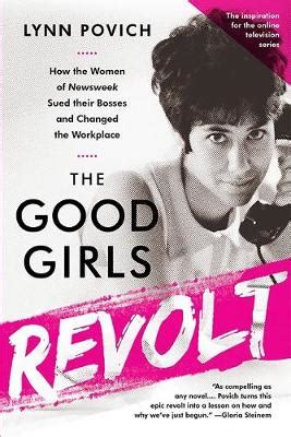 The Good Girls Revolt How the Women of Newsweek Sued their Bosses and Changed the Workplace PDF