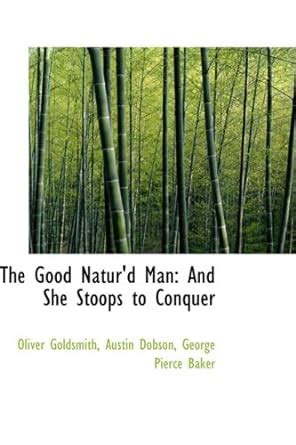 The Good Naturd Man and She Stoops to Conquer... Kindle Editon