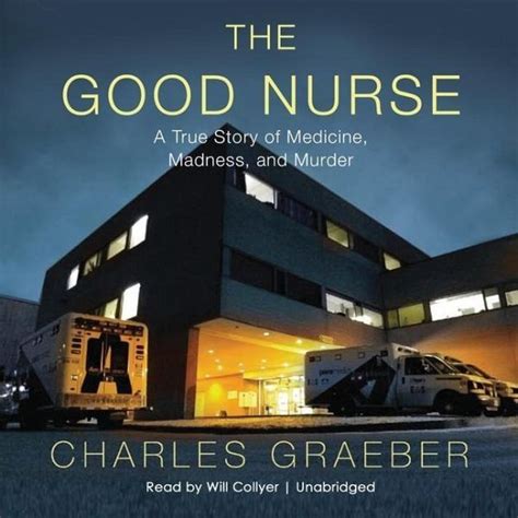 The Good Nurse A True Story of Medicine Madness and Murder Kindle Editon