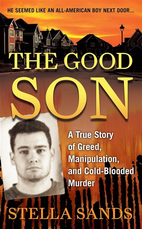 The Good Son A True Story of Greed, Manipulation and Cold-Blooded Murder Doc