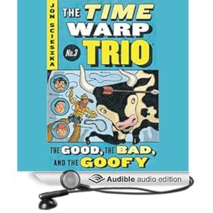 The Good the Bad and the Goofy 3 Time Warp Trio