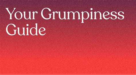 The Good-Natured Curmudgeon: A Guide to Grumpiness with a Smile