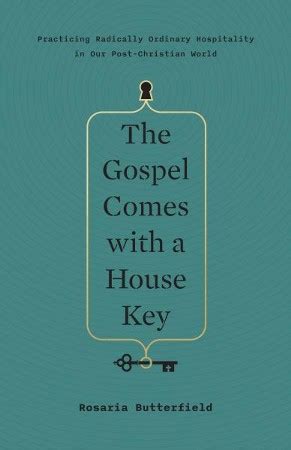 The Gospel Comes with a House Key Practicing Radically Ordinary Hospitality in Our Post-Christian World Doc