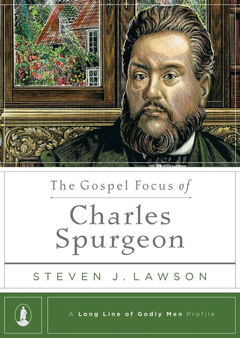 The Gospel Focus of Charles Spurgeon A Long Line of Godly Men Profile Reader