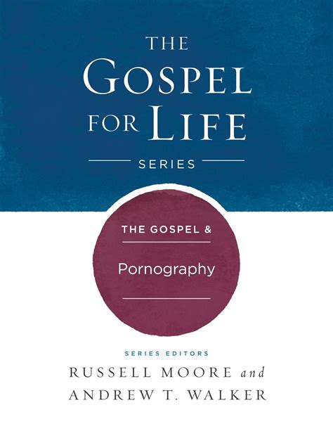 The Gospel and Pornography Gospel For Life Reader