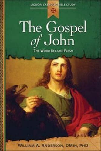 The Gospel of John The Word Became Flesh Liguori Catholic Bible Study Reader