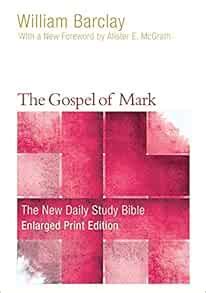 The Gospel of Mark Enlarged Print Edition The New Daily Study Bible Doc