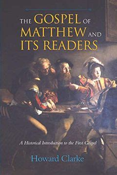 The Gospel of Matthew and Its Readers A Historical Introduction to the First Gospel Reader