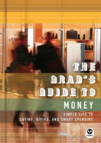 The Grad s Guide to Money Simple Tips to Saving Giving and Smart Spending PDF