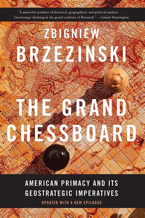 The Grand Chessboard American Primacy and Its Geostrategic Imperatives Kindle Editon