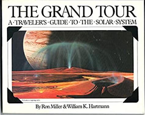 The Grand Tour A Traveler s Guide to the Solar System