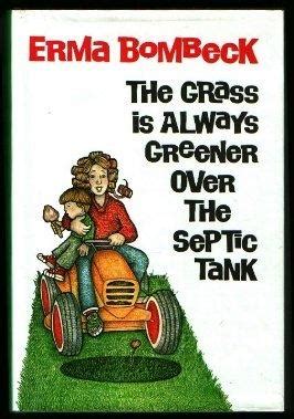 The Grass Is Always Greener over the Septic Tank Reader