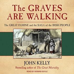The Graves Are Walking The Great Famine and the Saga of the Irish People Epub