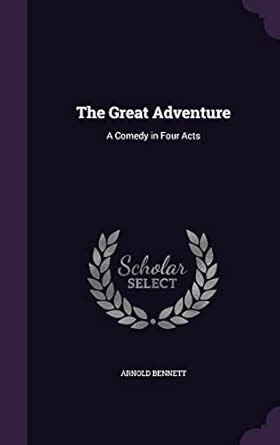 The Great Adventure A Comedy in Four Acts Kindle Editon