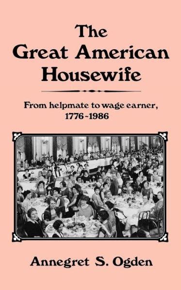 The Great American Housewife From Helpmate to Wage Earner Doc