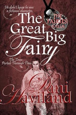 The Great Big Fairy Fourth in the Series The Fairies Saga Doc